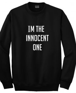 im the innocent one sweatshirt