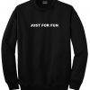 just for fun sweatshirt