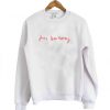 just like honey sweatshirt