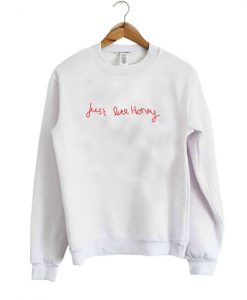 just like honey sweatshirt