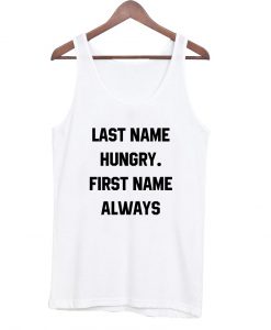 last name hungry. tanktop white