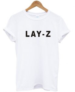 lay-z tshirt