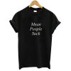 mean people suck black tshirt