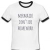 mermaids dont do homework