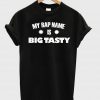 my rap name is big tasty black tshirt