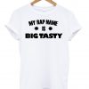 my rap name is big tasty white tshirt