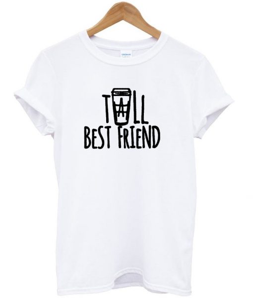 tall besfriend white tshirt