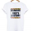 warning grey's tshirt white