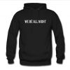 we bé all night hoodie