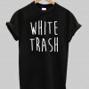 white trash tshirt