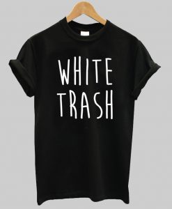 white trash tshirt