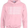 1 800 be happy hoodie