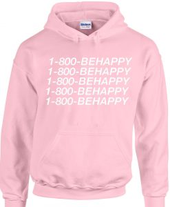 1 800 be happy hoodie