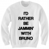 BRUNO MARS SWEATSHIRT JAMMIN' TO BRUNO