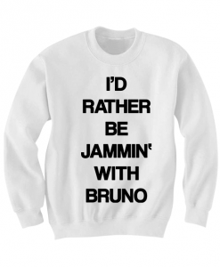 BRUNO MARS SWEATSHIRT JAMMIN' TO BRUNO