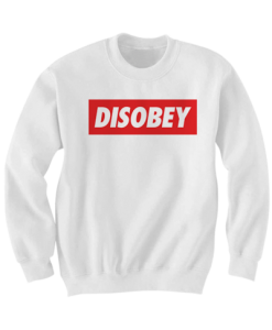 DISOBEY SWEATSHIRT