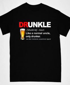 Druncle Definition Like A Normal Uncle Only Drunker T-Shirt