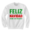 FELIZ NAVIDAD SWEATSHIRT CHRISTMAS SHIRT COOL GIFTS CHEAP GIFTS HAPPY HOLIDAYS