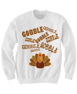 GOBBLE GOBBLE SWEATSHIRT