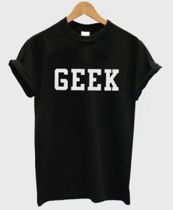 Geek T shirt