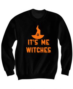 Halloween Costume It's Me Witches Sweatshirt