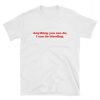 I Can Do Bleeding T-Shirt