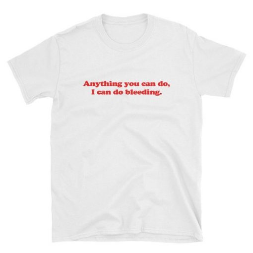 I Can Do Bleeding T-Shirt