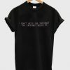 I Don't Need The Internet The Internet need me shirt