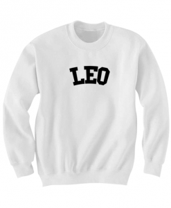 LEO SWEATSHIRT TEAM LEO SHIRT ZODIAC SIGN SHIRTS COOL SHIRTS