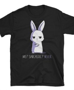 Me Sarcastic Never Tshirt