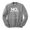 No My Name is Not Eye Sweatshirt