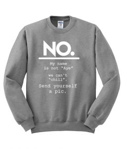 No My Name is Not Eye Sweatshirt