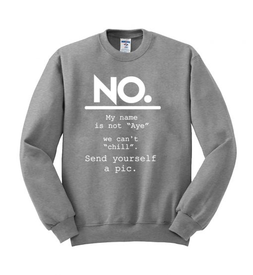 No My Name is Not Eye Sweatshirt