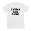 Not From Paris Madame T-Shirt