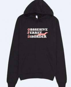 OFD Obssesive Ferret Disorder Hoodie