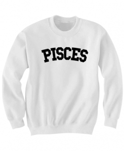 PISCES SWEATSHIRT TEAM PISCES SHIRT ZODIAC SIGN SHIRTS