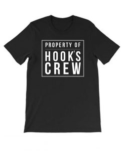 Property of hooks crew T Shirt