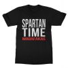 Spartan Time Madafakas T Shirt