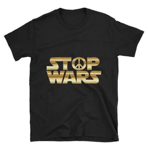 Stop Wars T Shirt