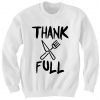 THANKSGIVING SWEATER THANK FULL SWEATSHIRT LADIES TOPS MENS SHIRTS CHEAP GIFTS