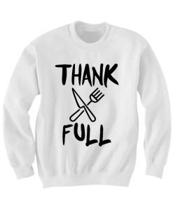 THANKSGIVING SWEATER THANK FULL SWEATSHIRT LADIES TOPS MENS SHIRTS CHEAP GIFTS