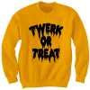 TWERK OR TREAT SWEATSHIRT HALLOWEEN COSTUMES TWERK SHIRT