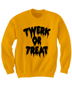 TWERK OR TREAT SWEATSHIRT HALLOWEEN COSTUMES TWERK SHIRT