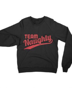 Team Naughty Christmas Sweatshirt