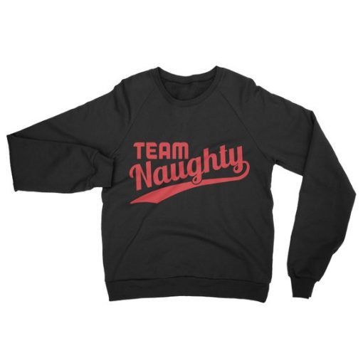 Team Naughty Christmas Sweatshirt