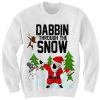 UGLY CHRISTMAS SWEATER DABBIN THROUGH THE SNOW SWEATER DAB SHIRT FUNNY SHIRTS CHRISTMAS GIFTS WOMENS MENS