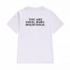 You Are Gold Baby T Shirt Back