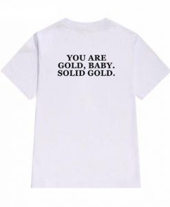 You Are Gold Baby T Shirt Back