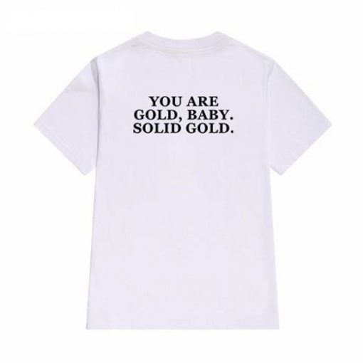 You Are Gold Baby T Shirt Back