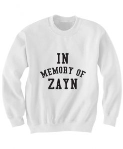 ZAYN MALIK SWEATSHIRT IN MEMORY OF ZAYN MALIK